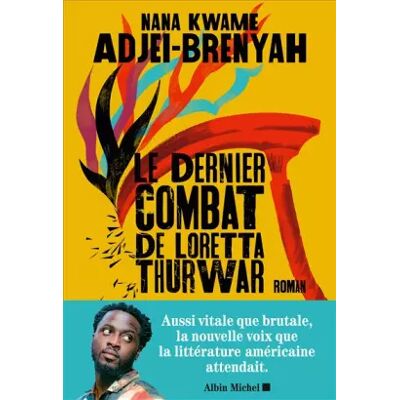 Le Dernier Combat de Loretta Thurwar - Nana Kwame Adjei-Brenyah - Publicité Le Dernier Combat de Loretta Thurwar - Nana Kwame Adjei-Brenyah - Publicité