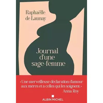 Journal d'une sage-femme - Raphaëlle de Launay - Publicité Journal d'une sage-femme - Raphaëlle de Launay - Publicité