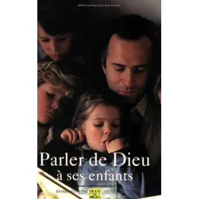 BAYARD Parler de Dieu à ses enfants - Emmanuelle Dalyac - Publicité BAYARD Parler de Dieu à ses enfants - Emmanuelle Dalyac - Publicité