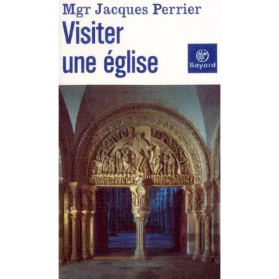 BAYARD Visiter une église - Jacques Perrier - Publicité BAYARD Visiter une église - Jacques Perrier - Publicité