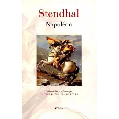 Napoléon. : Vie de Napoléon, mémoires sur Napoléon - Stendhal, Catherine Mariette - Publicité Napoléon. : Vie de Napoléon, mémoires sur Napoléon - Stendhal, Catherine Mariette - Publicité