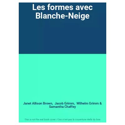 Les formes avec Blanche-Neige - Janet Allison Brown, Jacob Grimm, Wilhelm Grimm, Samantha Chaffey - Publicité Les formes avec Blanche-Neige - Janet Allison Brown, Jacob Grimm, Wilhelm Grimm, Samantha Chaffey - Publicité