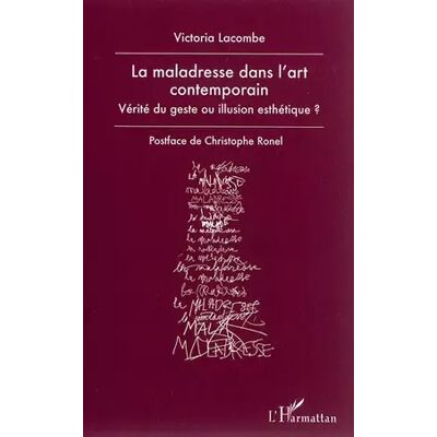 La maladresse dans l'art contemporain: Vérité du geste ou illusion esthétique ? - Victoria Lacombe - Publicité La maladresse dans l'art contemporain: Vérité du geste ou illusion esthétique ? - Victoria Lacombe - Publicité