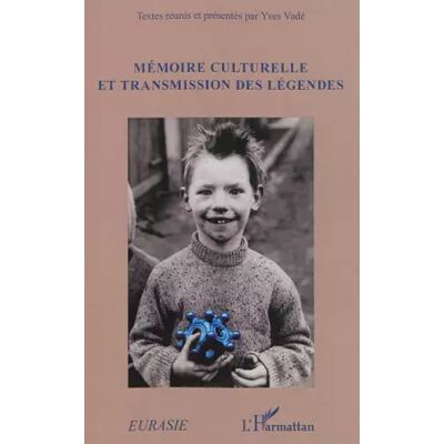 Mémoire culturelle et transmission des légendes - Yves Vadé - Publicité Mémoire culturelle et transmission des légendes - Yves Vadé - Publicité