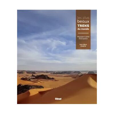 Les plus beaux treks du monde: Voyages à pied d'exception sur les 5 continents - Jean-Marc Porte - Publicité Les plus beaux treks du monde: Voyages à pied d'exception sur les 5 continents - Jean-Marc Porte - Publicité