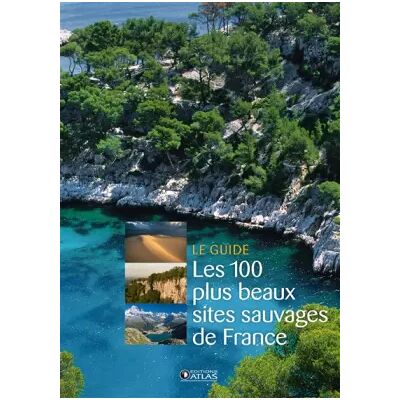 Illustrated Les 100 plus beaux sites sauvages de France NE - Collectif - Publicité Illustrated Les 100 plus beaux sites sauvages de France NE - Collectif - Publicité
