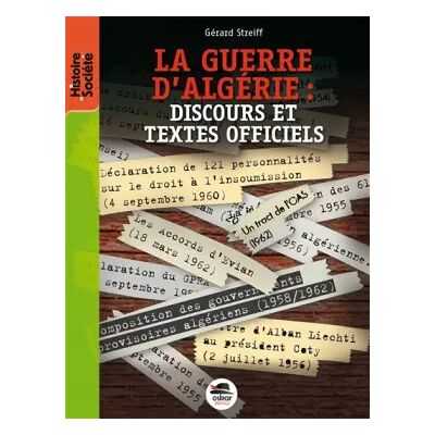 LA GUERRE D'ALGERIE : DISCOURS ET TEXTES - Gerard Streiff - Publicité LA GUERRE D'ALGERIE : DISCOURS ET TEXTES - Gerard Streiff - Publicité
