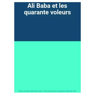 Ali Baba et les quarante voleurs - Publicité Ali Baba et les quarante voleurs - Publicité