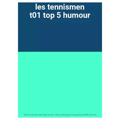 les tennismen t01 top 5 humour - Publicité les tennismen t01 top 5 humour - Publicité
