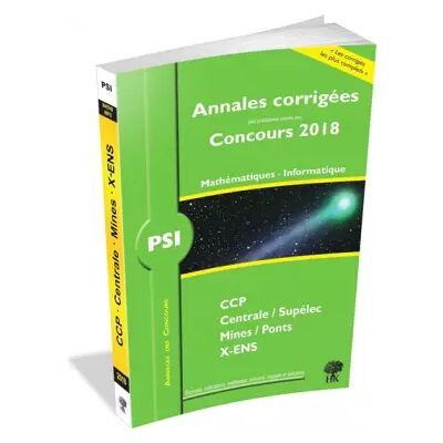 édition 2018 Annales corrigées concours 2018 PSI mathématiques informatique - VINCENT PUYHAUBERT - Publicité édition 2018 Annales corrigées concours 2018 PSI mathématiques informatique - VINCENT PUYHAUBERT - Publicité