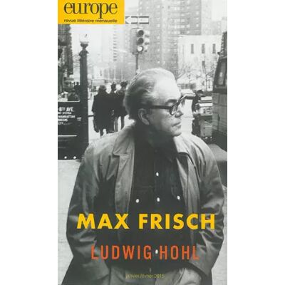 Europe, N° 1029-1030, janvier-février 2015 : Max Frisch ; Ludwig Hohl - Jean-Baptiste Para, Collectif - Publicité Europe, N° 1029-1030, janvier-février 2015 : Max Frisch ; Ludwig Hohl - Jean-Baptiste Para, Collectif - Publicité