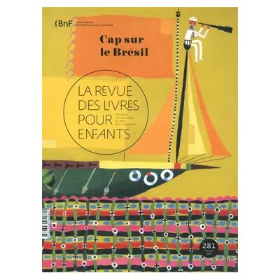 La revue des livres pour enfants: Cap sur le Brésil - Collectif - Publicité La revue des livres pour enfants: Cap sur le Brésil - Collectif - Publicité