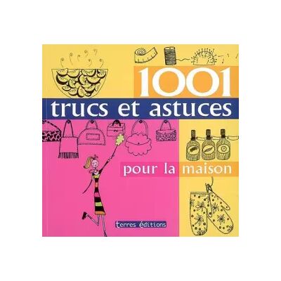 1001 Trucs et Astuces pour la Maison - Collectif - Publicité 1001 Trucs et Astuces pour la Maison - Collectif - Publicité