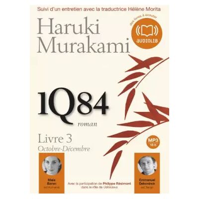 1Q84 Livre 3: Livre audio 2 CD MP3 - Suivi d'un entretien avec la traductrice Hélène Morita - Haruki Murakami, Yôko Miyamoto, Hélène Morita, Maia Baran, Philippe Résimont, Emmanuel Dekoninck - Publicité 1Q84 Livre 3: Livre audio 2 CD MP3 - Suivi d'un entretien avec la traductrice Hélène Morita - Haruki Murakami, Yôko Miyamoto, Hélène Morita, Maia Baran, Philippe Résimont, Emmanuel Dekoninck - Publicité