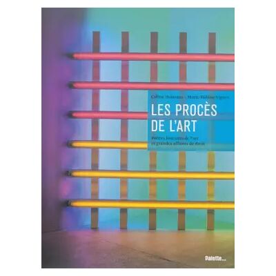 Les Procès de l'art: Petites histoires de l'art et grandes affaires de droit - Céline Delavaux, Marie-Hélène Vignes - Publicité Les Procès de l'art: Petites histoires de l'art et grandes affaires de droit - Céline Delavaux, Marie-Hélène Vignes - Publicité