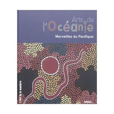 Arts de l'Océanie : Merveille du Pacifique - Magali Mélandri - Publicité Arts de l'Océanie : Merveille du Pacifique - Magali Mélandri - Publicité