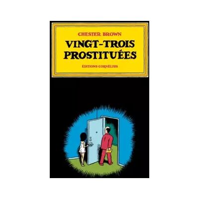 Vingt-trois prostituées - Chester Brown, Barbara Le Hin, Emilie Le Hin - Publicité Vingt-trois prostituées - Chester Brown, Barbara Le Hin, Emilie Le Hin - Publicité