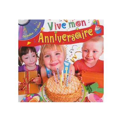 Vive mon anniversaire (1CD audio) - Bénédicte Carboneill, Coralline Pottiez, Rémi Guichard, Collectif - Publicité Vive mon anniversaire (1CD audio) - Bénédicte Carboneill, Coralline Pottiez, Rémi Guichard, Collectif - Publicité