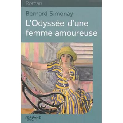 L'Odyssée d'une femme amoureuse - Bernard Simonay - Publicité L'Odyssée d'une femme amoureuse - Bernard Simonay - Publicité