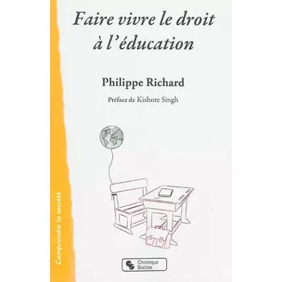 CHRONIQUE SOCIA FAIRE VIVRE LE DROIT A L'EDUCATION - PHILIPP RICHARD - Publicité CHRONIQUE SOCIA FAIRE VIVRE LE DROIT A L'EDUCATION - PHILIPP RICHARD - Publicité