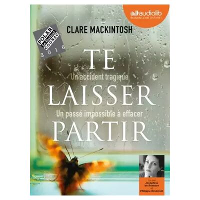 Te laisser partir: Livre audio 1 CD MP3 - Clare Mackintosh - Publicité Te laisser partir: Livre audio 1 CD MP3 - Clare Mackintosh - Publicité