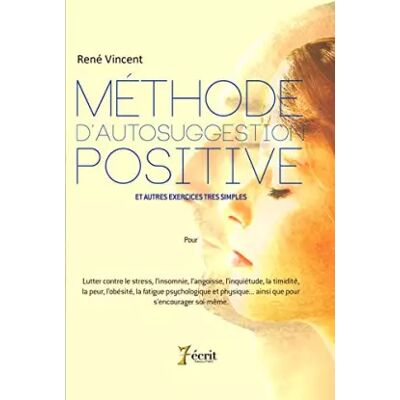 Méthode d’autosuggestion positive - René VINCENT - Publicité Méthode d’autosuggestion positive - René VINCENT - Publicité