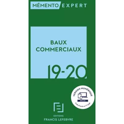Mémento Baux commerciaux 2019-2020 - Francis Lefebvre Redaction - Publicité Mémento Baux commerciaux 2019-2020 - Francis Lefebvre Redaction - Publicité