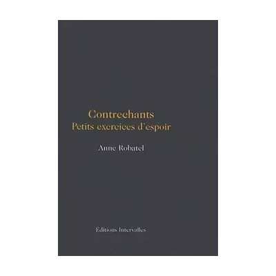 1 Contrechants: Petits exercices d'espoir - Anne Rotabel - Publicité 1 Contrechants: Petits exercices d'espoir - Anne Rotabel - Publicité