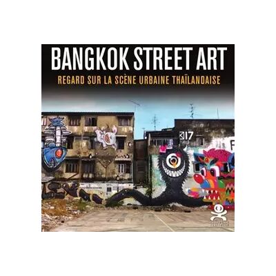 Illustrated - Bilingual Bangkok street art: Regard sur la scène urbaine thaïlandaise - Alisa Phommahaxay - Publicité Illustrated - Bilingual Bangkok street art: Regard sur la scène urbaine thaïlandaise - Alisa Phommahaxay - Publicité