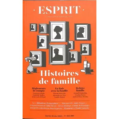 Esprit - Histoires de famille: Janvier-février 2024 (505) - Laurence Joseph, Gabrielle Radica, Jean-Louis Schlegel, Vincent Delecroix, Alexandre de Vitry, Camille Riquier, Arnaud Desplechin, Cynthia Fleury, Aïcha Liviana Messina - Publicité Esprit - Histoires de famille: Janvier-février 2024 (505) - Laurence Joseph, Gabrielle Radica, Jean-Louis Schlegel, Vincent Delecroix, Alexandre de Vitry, Camille Riquier, Arnaud Desplechin, Cynthia Fleury, Aïcha Liviana Messina - Publicité