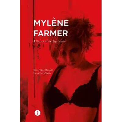 Illustrated Mylène Farmer: Ailleurs et ecchymoses - Véronique Bergen, Nausicaa Dewez - Publicité Illustrated Mylène Farmer: Ailleurs et ecchymoses - Véronique Bergen, Nausicaa Dewez - Publicité