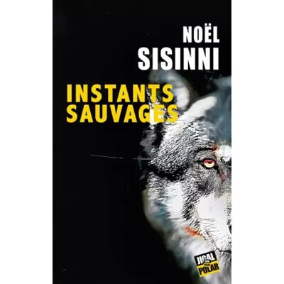 Instants sauvages - Noël Sisinni - Publicité Instants sauvages - Noël Sisinni - Publicité