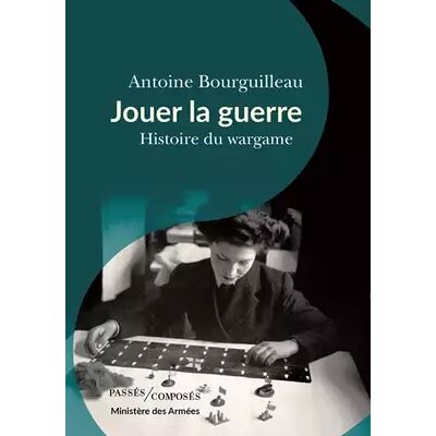 Jouer la guerre: Histoire du wargame - Antoine Bourguilleau, Hervé Drévillon - Publicité Jouer la guerre: Histoire du wargame - Antoine Bourguilleau, Hervé Drévillon - Publicité