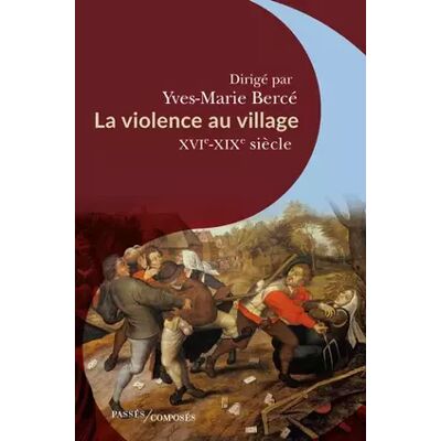 1 La violence au village: XVIe-XIXe siècle - Yves-Marie Bercé - Publicité 1 La violence au village: XVIe-XIXe siècle - Yves-Marie Bercé - Publicité