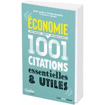 Economie - 1 001 citations essentielles et utiles - Frantz Badufle, Jean-Louis Badufle - Publicité Economie - 1 001 citations essentielles et utiles - Frantz Badufle, Jean-Louis Badufle - Publicité