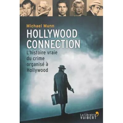 1 Hollywood Connection: L'histoire vraie du crime organisé à Hollywood - Michael Munn - Publicité 1 Hollywood Connection: L'histoire vraie du crime organisé à Hollywood - Michael Munn - Publicité