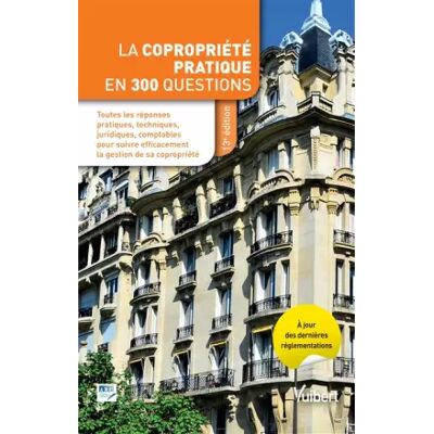 13 La copropriété pratique en 300 questions: Toutes les réponses pratiques, techniques, juridiques, comptables pour suivre efficacement la gest - Arc - Publicité 13 La copropriété pratique en 300 questions: Toutes les réponses pratiques, techniques, juridiques, comptables pour suivre efficacement la gest - Arc - Publicité