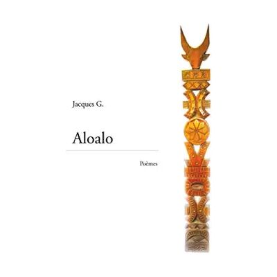 Aloalo - Jacques G. Publicité Aloalo - Jacques G. Publicité