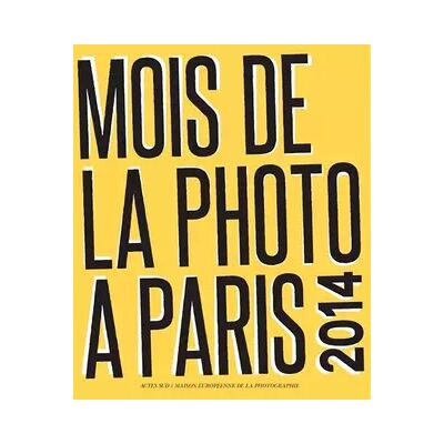 édition 2014 Mois de la photo à Paris - Collectif, Jean-Paul Capitani, Anne Bresson-Lucas - Publicité édition 2014 Mois de la photo à Paris - Collectif, Jean-Paul Capitani, Anne Bresson-Lucas - Publicité