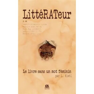 Littérateur: Le livre sans un mot féminin - Laurence Kiehl - Publicité Littérateur: Le livre sans un mot féminin - Laurence Kiehl - Publicité