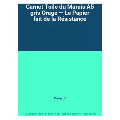 Carnet Toile du Marais A5 gris Orage ― Le Papier fait de la Résistance - Collectif - Publicité Carnet Toile du Marais A5 gris Orage ― Le Papier fait de la Résistance - Collectif - Publicité