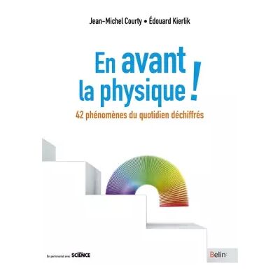 Illustrated En avant la physique !: 42 phénomènes du quotidien déchiffrés - Jean-Michel Courty, Edouard Kierlik - Publicité Illustrated En avant la physique !: 42 phénomènes du quotidien déchiffrés - Jean-Michel Courty, Edouard Kierlik - Publicité
