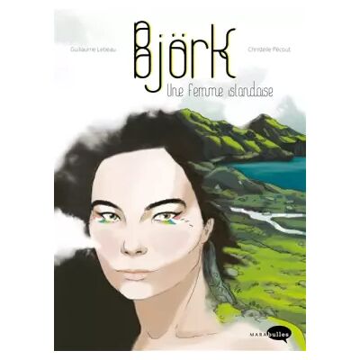 Illustrated Björk, une femme islandaise - Guillaume Lebeau, Christelle Pécout - Publicité Illustrated Björk, une femme islandaise - Guillaume Lebeau, Christelle Pécout - Publicité