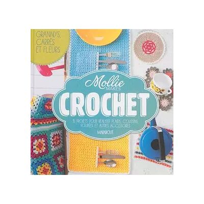 Mollie makes crochet: 15 projets pour réaliser plaids, coussins, poupées et autres accessoires - Marabout - Publicité Mollie makes crochet: 15 projets pour réaliser plaids, coussins, poupées et autres accessoires - Marabout - Publicité