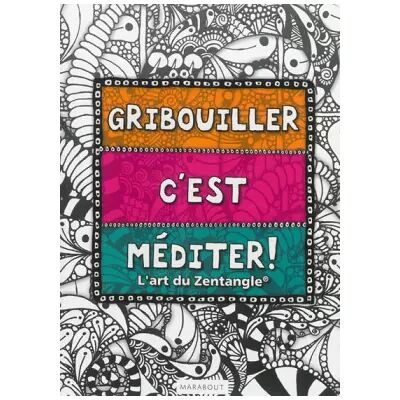Gribouiller c'est méditer : l'art du Zentangle - Collectif - Publicité Gribouiller c'est méditer : l'art du Zentangle - Collectif - Publicité
