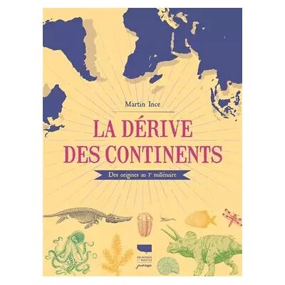 Illustrated La Dérive des continents: Des origines au 3e millénaire - Martin Ince - Publicité Illustrated La Dérive des continents: Des origines au 3e millénaire - Martin Ince - Publicité