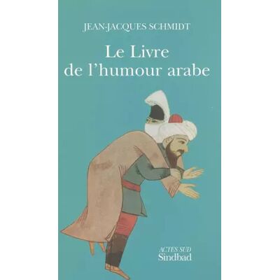 Le Livre de l'humour arabe - Jean-Jacques Schmidt - Publicité Le Livre de l'humour arabe - Jean-Jacques Schmidt - Publicité