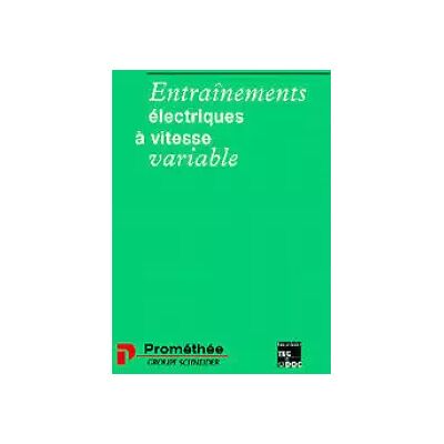 ENTRAINEMENTS ELECTRIQUES A VITESSE VARIABLE. Tome 1, rappels d'electrotechnique et de mécanique. Les procédés de variation de vitesse - Collectif - Publicité ENTRAINEMENTS ELECTRIQUES A VITESSE VARIABLE. Tome 1, rappels d'electrotechnique et de mécanique. Les procédés de variation de vitesse - Collectif - Publicité