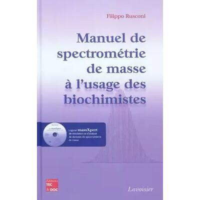 Manuel de spectrométrie de masse à l'usage des biochimistes (1Cédérom) - Filippo Rusconi - Publicité Manuel de spectrométrie de masse à l'usage des biochimistes (1Cédérom) - Filippo Rusconi - Publicité