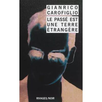 Le passé est une terre étrangère - Gianrico Carofiglio - Publicité Le passé est une terre étrangère - Gianrico Carofiglio - Publicité